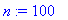 n := 100